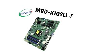 SUPERMICRO MBDX10SLLF Top motherboard socket H3 LGA 1150 Intel® Xeon® E31200 v3v4 [upl. by Morita]