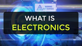 What is Electronics  Introduction to Electronics  Electronic Devices amp Circuits [upl. by Acirrehs972]