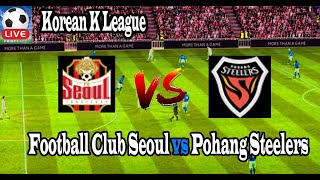 Live Football Football Club Seoul vs Pohang Steelers ll Live Korean K League [upl. by Zetra]