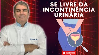 Se livre da Incontinência Urinária com Remédios Caseiros  Dr Prof Nelson Marques [upl. by Etessil]