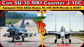 Can SU30 MKI counter J10C equipped with AESA radar PL15E BVR Missile amp ECM [upl. by Ripley]