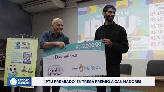 ‘IPTU Premiado’ entrega prêmios aos vencedores em Manaus [upl. by Malek521]