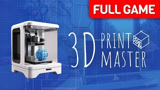 3D PrintMaster Simulator Printer  Full Game Walkthrough  No Commentary [upl. by Alisha]