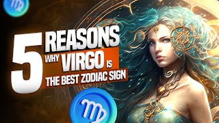 5 Reasons Why VIRGO is the Best Zodiac Sign [upl. by Ever247]