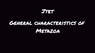 General characteristics of Metazoa jtet biology zoology metazoa [upl. by Neros]