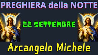 Preghiera della Notte  Preghiera allArcangelo Michele 22 Settembre [upl. by Onibas]