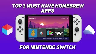 Top 3 Must Have Homebrew Apps For Nintendo Switch [upl. by Arly884]