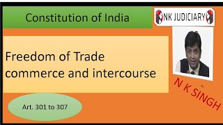 Constitution of India  Freedom of Trade commerce and intercourse  Article 301 to 307 [upl. by Hegarty]