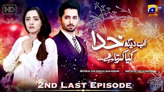 Ab Dekh Khuda Kya Karta Hai 2nd Last Episode 23  Eng Sub  Danish Taimoor  Sanam Chaudhry [upl. by Adnavoj11]