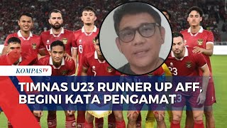 Timnas U23 Runner Up Piala AFF Pengamat Sepak Bola Layak Diapresiasi [upl. by Adnorrahs]