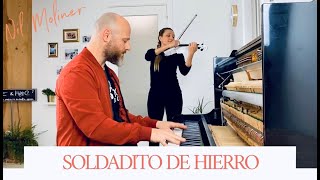 SOLDADITO DE HIERRO  NIL MOLINER  VIOLIN amp PIANO COVER [upl. by Sldney]