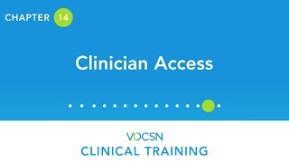 VOCSN Clinical Training  Chapter 14 Clinician Access [upl. by Ardnod]