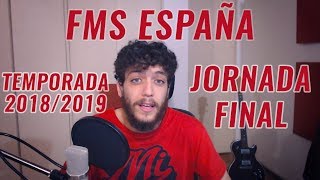 FMS ESPAÑA 20182019  JORNADA FINAL  ANÁLISIS [upl. by Norod137]