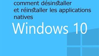 comment désinstaller et réinstaller les applications natives dans Windows 10 [upl. by Packer]