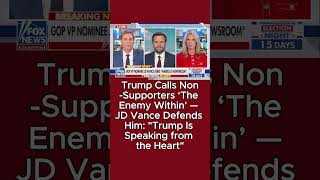 Trump Calls NonSupporters ‘The Enemy Within’ — JD Vance Defends Him quotTrump Speaks from the Heartquot [upl. by Adorne725]