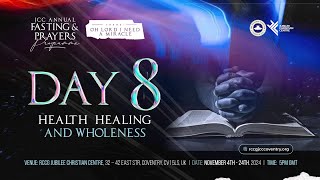 JCC ANNUAL FASTING AND PRAYER 2024 DAY 8  HEALTH HEALING AND WHOLENESS [upl. by Nylirem]