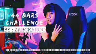 44 BARS CHALLENGE  Zarckaroo [upl. by Nossyla88]