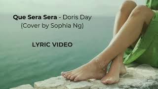 Que Sera Sera  Doris Day Cover by Sophia Ng  LYRICS [upl. by Neih]