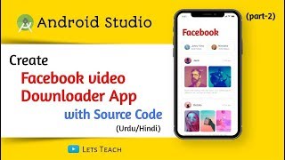 2 How to Make Facebook Video Downloader App using Android Studio with source Code in UrduHindi [upl. by Marina]