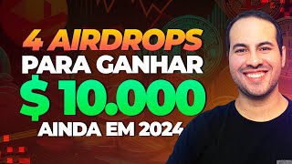 4 AIRDROPS PARA GANHAR MAIS DE 10000 EM 2024 PARTICIPE ENQUANTO AINDA DÃ TEMPO [upl. by Siderf225]