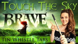 BRAVE  Touch The Sky  TIN WHISTLE TABS TUTORIAL [upl. by Aicel827]