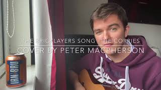 ‘The Bricklayers Song’  cover by Peter MacPherson [upl. by Nolahs]