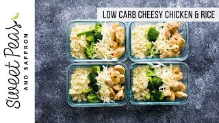 Low Carb Cheesy Chicken amp Rice Meal Prep [upl. by Leugimsiul]