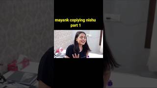 mayank kaushik ne nishu ki copy krinishu tiwari vlogs mayank kaushik nishutiwarivlogs shorts [upl. by Cecil]