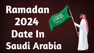 Ramadan 2024 Date in Saudi Arabia l Ramzan Date Saudi Arabia 2024 l Saudi Arabia Ramadan Date 2024 [upl. by Poland]