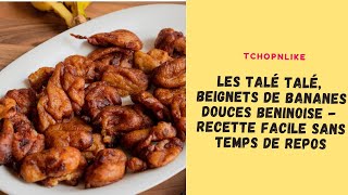 Les Talé Talé Beignets de Bananes douces Beninoise [upl. by Eirehc]