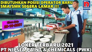 LOKER BARU SMK NIH PT NIPSEA PAINT AND CHEMICALS 2021 [upl. by Emelina204]