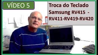 Troca do Teclado Samsung RV415  RV411  RV419  RV420 V5 [upl. by Threlkeld343]