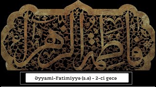 ƏyyamiFatimiyyə sə 2ci gecə  Fədai Naci [upl. by Yuh]