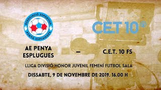 AE Penya Esplugues  CET 10 FS Div Honor Juvenil Femení Futbol Sala [upl. by Enwahs]