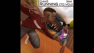 Chiké amp Simi – Running To You Official Audio [upl. by Abagael]