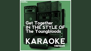 Get Together In the Style of the Youngbloods Karaoke Version [upl. by Hairaza]