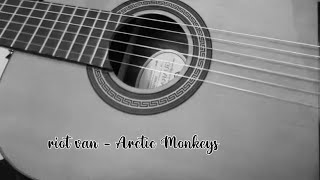 Riot Van  Arctic Monkeys  acoustic cover [upl. by Avla]