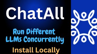 ChatAll  Run Different LLMs Locally Concurrently [upl. by Christa]