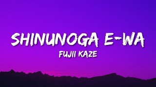 Fujii Kaze  Shinunoga EWa Lyrics [upl. by Ahsonek]