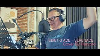 EBIET G ADE  SERENADE COVER BY HARYOTO [upl. by Tapes]