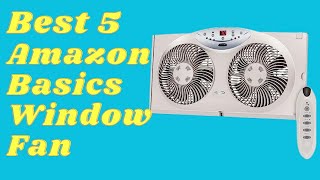 Best Amazon Basics Window Fan 2023 Top 5 Best Amazon Basics Window Fan reviewBuying Guide [upl. by Mccafferty465]