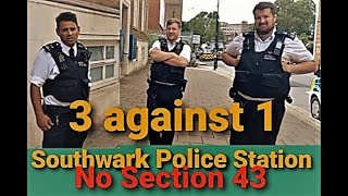 3 against 1 Southwark Police Station No Section 43 [upl. by Yaya235]