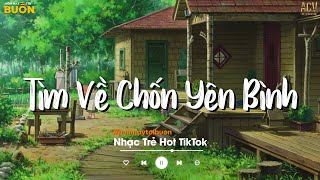 Nhiều Khi Ta Muốn Tìm Về Chốn Yên Bình  Sầu Tương Tư Ân Tình Sang Trang  Nhạc Trẻ Hay Nhất 2024 [upl. by Whetstone]