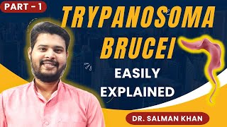 TRYPANOSOMA BRUCEI Part1  Parasitology  Pathology amp Microbiology  Dr Salman Khan [upl. by Ybur54]