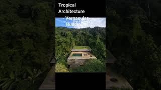 Tropical Vernacular Architecture  EduArchs [upl. by Eimma481]