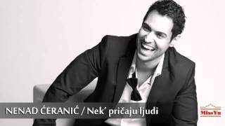 Nenad Ceranic  Neka pricaju ljudi Audio 2011 HD [upl. by Aikkin]