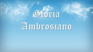 Canto gregoriano  Gloria Ambrosiano [upl. by Piderit]