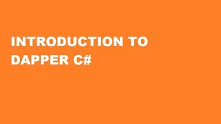 Introduction to Dapper C ORM [upl. by Alius]