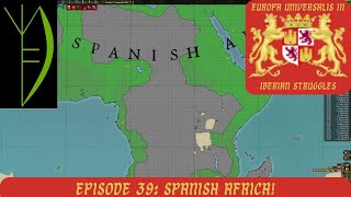 Iberian Struggles Episode 39 Spanish Africa [upl. by Zahara933]