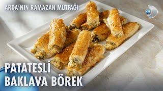 Patatesli Baklava Börek  Ardanın Ramazan Mutfağı 143 Bölüm [upl. by Daahsar681]